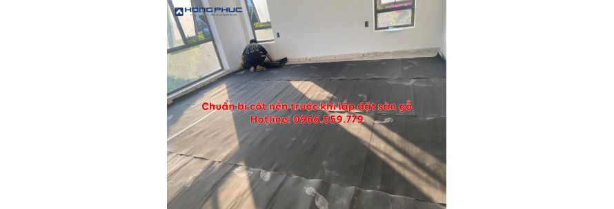 Chuẩn Bị Cốt Nền Chuẩn Trước Khi Lắp Đặt Sàn Gỗ