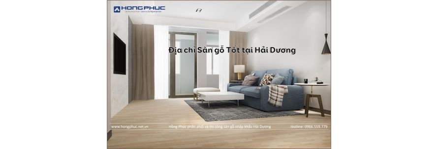 Địa Chỉ Sàn Gỗ Tốt Tại Hải Dương
