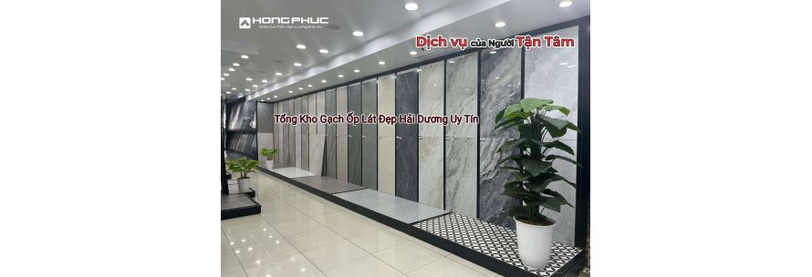 Tổng Kho Gạch Ốp Lát Đẹp Hải Dương Uy Tín
